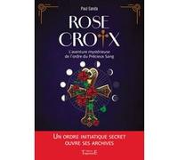 Rose-Croix - L'aventure mystérieuse de l’ordre du Précieux Sang Paul Sanda (Auteur)