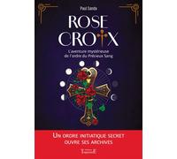Rose-Croix - L'aventure mystérieuse de l’ordre du Précieux Sang - Paul Sanda - Trajectoire Eds - broché - Etude