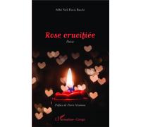 Rose crucifiée Poésie - Neil Davis Batchi - L'harmattan - broché - Poésie