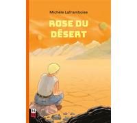 Rose du désert - Michèle Laframboise - David - broché - roman jeunesse