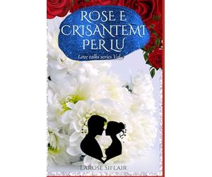 ROSE E CRISANTEMI PER LU