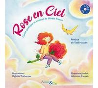 Rose en Ciel Mirélè Rozen (Auteur), Ophélie Trichereau (Illustration), Yaël Hassan (Préface)