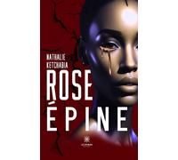 Rose épine - Nathalie Ketchabia - Le Lys Bleu - broché - Roman