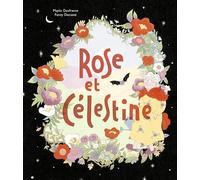 Fanny Ducasse – Rose et Célestine – Album jeunesse – Cartonné