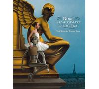 Rose et l'automate de l'opéra - Fred Bernard - Albin Michel Jeunesse - cartonné - Album jeunesse dès 6 ans