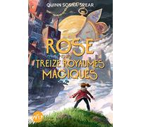 Rose et les treize royaumes magiques