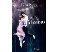 Rose et Massimo - Félix Radu - Fayard - broché - Théâtre