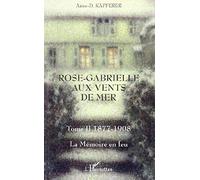 Rose-Gabrielle Aux Vents De Mer 2, 1877-1908