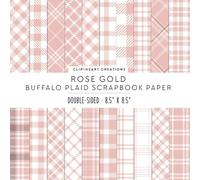 Rose Gold Buffalo Plaid Papers: For Scrapbooking, Double Sided Craft Paper, Decorative DIY Junk Journals, Decoupage