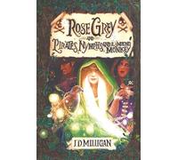 Rose Grey and Pirates, Nymphs, and A Smoking Monkey