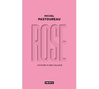 Rose: Histoire d'une couleur (collector)