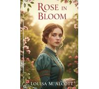 Rose in Bloom: A Timeless Victorian Romance of Growth, Love, and Self-Discovery