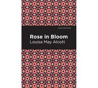 Rose in Bloom by Louisa May Alcott Louisa May Alcott (Auteur)
