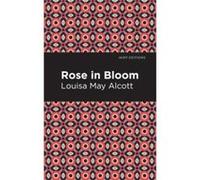 Rose in Bloom by Louisa May Alcott Louisa May Alcott (Auteur)