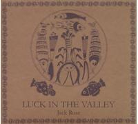 Rose, Jack - Luck in the Valley