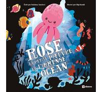 Rose la petite pieuvre et l'immense océan