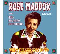 Rose Maddox - When The Sun Goes Down [Import]