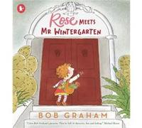 Rose Meets Mr Wintergarten by Bob Graham Bob Graham (Auteur)