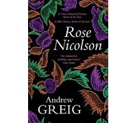 Rose Nicolson: Memoir of William Fowler of Edinburgh: Student, Trader, Makar, Conduit, Would-be Lover in Early Days of Our Reform