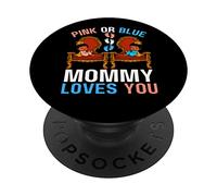 Rose ou Bleu Mommy Loves You Sexe révéler Maman fête prénatale PopSockets PopGrip Adhésif