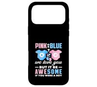 Rose ou Bleu We Love You Awesome If You Were A Boy Funny Coque pour iPhone 17 Pro Max