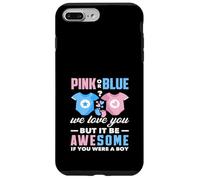 Rose ou Bleu We Love You Awesome If You Were A Boy Funny Coque pour iPhone 7 Plus/8 Plus