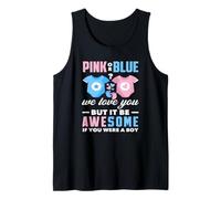 Rose ou Bleu We Love You Awesome If You Were A Boy Funny Débardeur