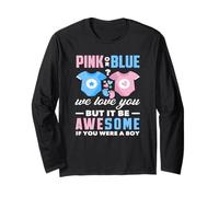 Rose ou Bleu We Love You Awesome If You Were A Boy Funny Manche Longue