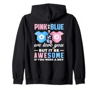 Rose ou Bleu We Love You Awesome If You Were A Boy Funny Sweat à Capuche