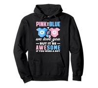 Rose ou Bleu We Love You Awesome If You Were A Boy Funny Sweat à Capuche