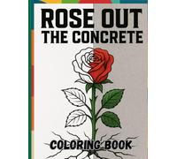 Rose Out The Concrete