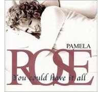Rose, Pamela - You Could Have It All