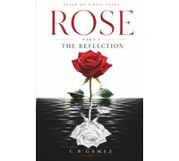 Rose: Part 1, The Reflection