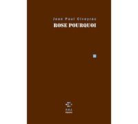 Rose pourquoi - Jean-Paul Civeyrac - P.o.l. - broché - Roman