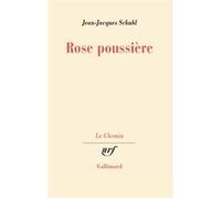 Jean-Jacques Schuhl – Rose poussière – Roman – Broché