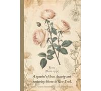 Rose (Rosa spp.): A symbol of love, beauty and enduring bloom in New York. State Flower Notebook - 120 Lined Pages
