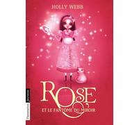 Rose Rose et le fantôme du miroir - Holly Webb - Flammarion Jeunesse Pere Castor - Poche - Roman junior dès 9 ans