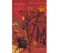 Rose saignée Suivi de "L'étrange amour de Monsieur K." et "Eros saigne" - Xavière Gauthier - Des Femmes - Antoinette Fouque - broché - Poésie