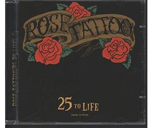 Rose tattoo - 25 to life