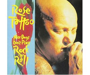Rose Tattoo - Nice Boys Don't Play..