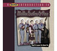 Rose, The Maddox Brothers & - A Proper Introduction to the Maddox Brothers & Rose: That'll Learn Ya Durn Ya