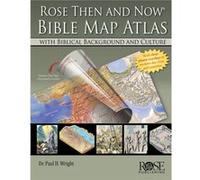 Rose Then and Now Bible Map Atlas by Dr Paul H. Wright Dr Paul H. Wright (Auteur)