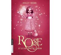 Rose Tome 4 - Rose Et Le Fantôme Du Miroir