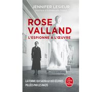 Rose Valland L'Espionne à l'oeuvre - Jennifer Lesieur - Lgf - Poche - Biographie