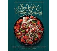 Rose Water And Orange Blossoms