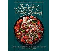 Rose Water and Orange Blossoms by Maureen Abood Maureen Abood (Auteur)