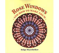 Rose Windows and How to Make Them: Coloured Tissue Paper Crafts