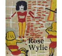 Rose Wylie by John Russell Taylor Inconnu (Auteur)