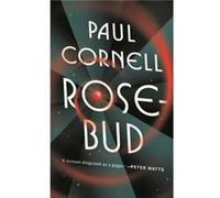Rosebud by Paul Cornell Paul Cornell (Auteur)