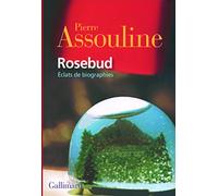 Rosebud: Éclats de biographies